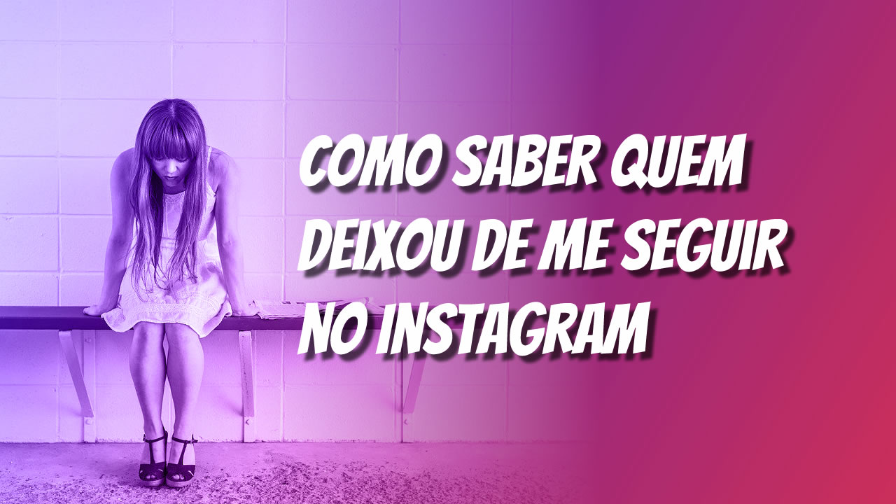 Como saber quem deixou de me seguir no Instagram Canal Tec Andrade